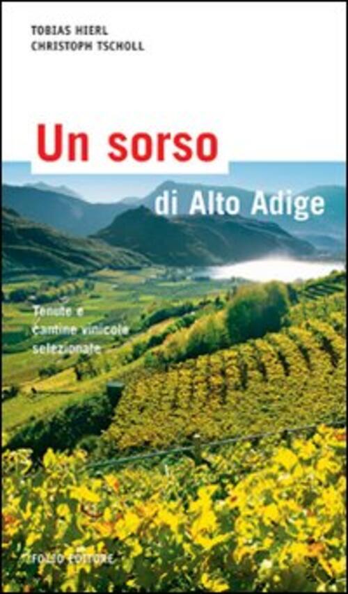 Un Sorso Di Alto Adige. Cantine E Aziende Vinicole Selezionate Tobias Hierl Fo