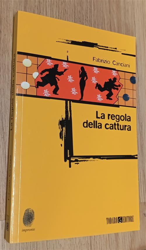 La Regola Della Cattura Fabrizio Canciani Todaro 2004