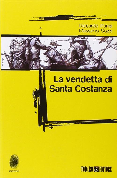 La Vendetta Di Santa Costanza Riccardo Parigi, Massimo Sozzi Todaro 2009