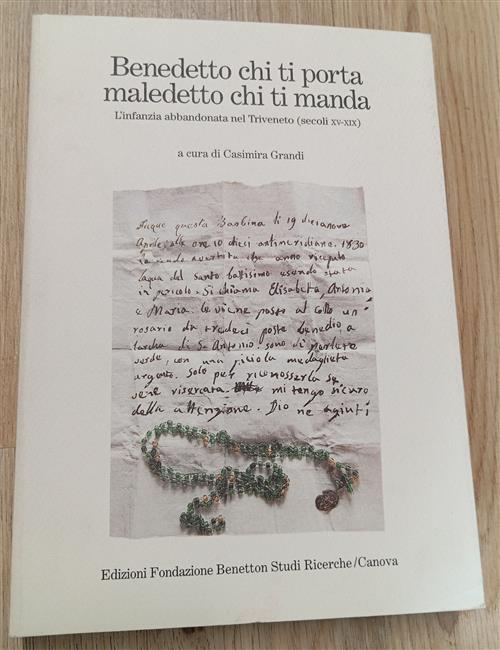 Benedetto Chi Ti Porta Maledetto Chi Ti Manda. L'infanzia Abbandonata Nel Triv