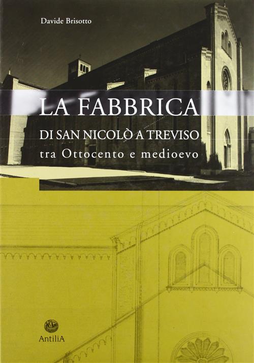 La Fabbrica Di San Nicolò A Treviso Tra Ottocento E Medioevo