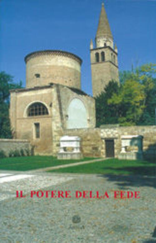 Il Potere Della Fede. Splendore E Tramonto Della Vangadizza Nelle Fronde Spart
