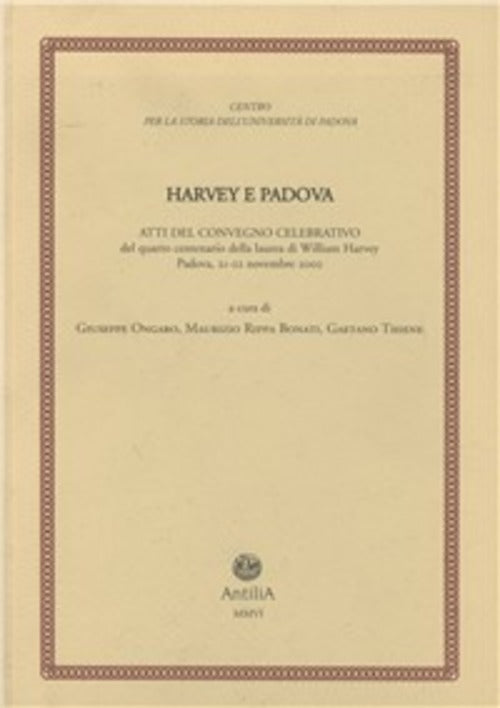 Harvey E Padova. Atti Del Convegno Celebrativo Del 4° Centenario Della Laurea