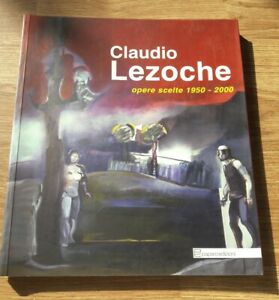 Claudio Lezoche Opere Scelte 1950 2000