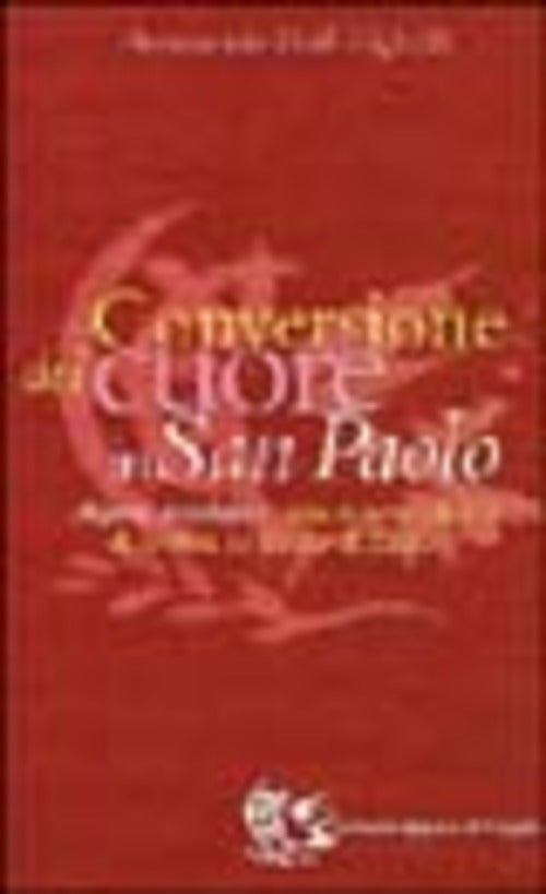 Conversione Del Cuore In San Paolo. Aspetti Psicologici: Una Nuova Chiave Di L