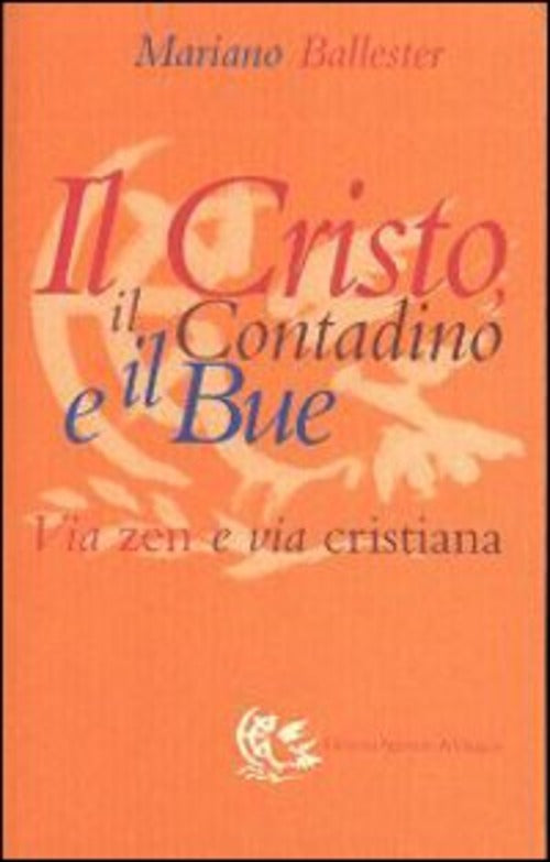 Il Cristo, Il Contadino E Il Bue. Via Zen E Via Cristiana Mariano Ballester Ap