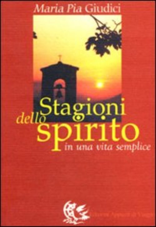 Stagioni Dello Spirito. In Una Vita Semplice M. Pia Giudici Appunti Di Viaggio