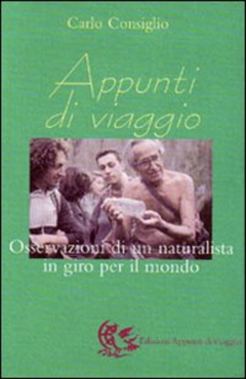 Appunti Di Viaggio. Osservazioni Di Un Naturalista In Giro Per Il Mondo Carlo
