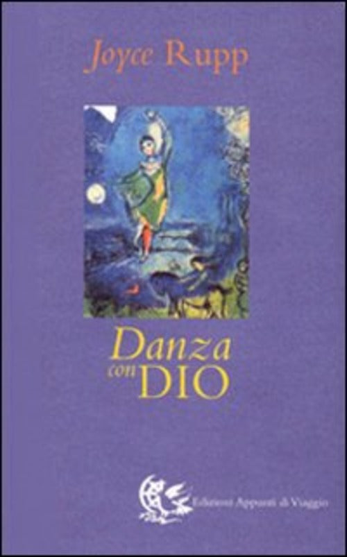 Danza Con Dio Joyce Rupp Appunti Di Viaggio 2003