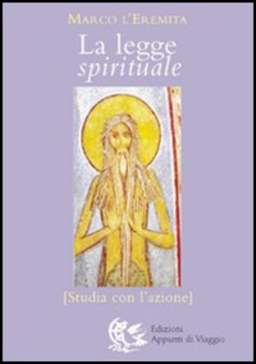 La Legge Spirituale. Studia Con L'azione Marco L'asceta Appunti Di Viaggio 200