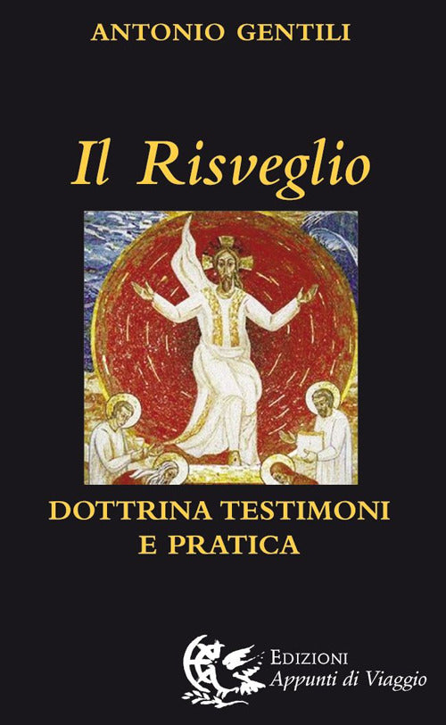 Il Risveglio. Dottrina, Testimoni E Pratica Antonio Gentili Appunti Di Viaggio