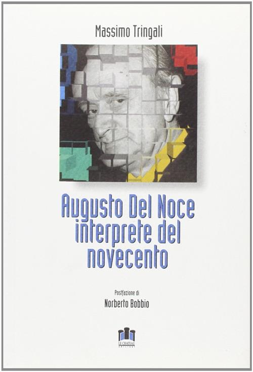 Augusto Del Noce Interprete Del Novecento Massimo Tringali Le Château Edizioni