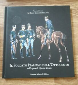Il Soldato Italiano Dell'ottocento Vol. Iv Il Regio Esercito Italiano Ermanno