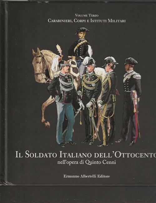 Soldato Italiano Dell Ottocento Nell'opera Di Quinto Celli. Volume Terzo: Cara