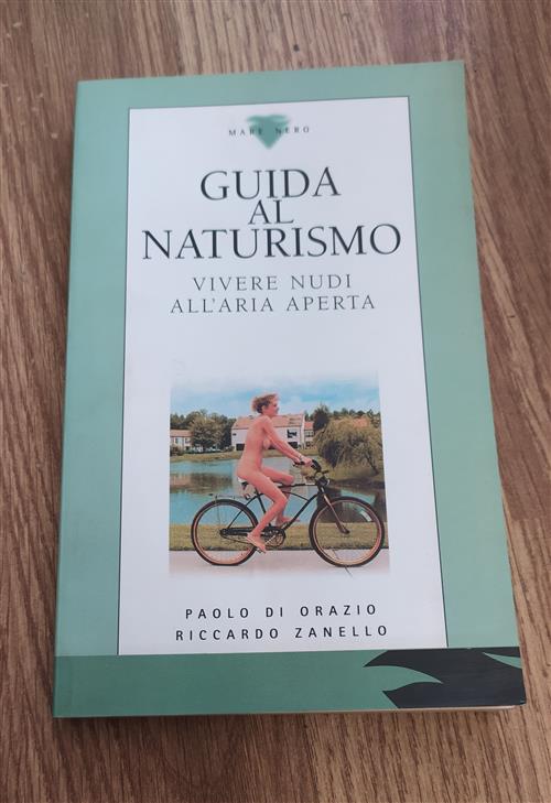 Guida Al Naturismo. Vivere Nudi All'aria Aperta Paolo Di Orazio, Riccardo Zane