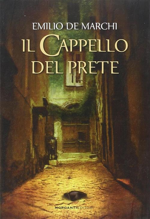 Il Cappello Del Prete Emilio De Marchi Morganti Editori 2007