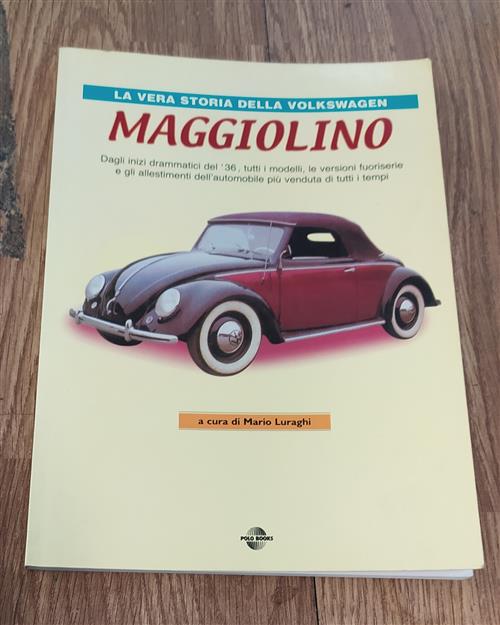 Maggiolino. La Vera Storia Della Volkswagen Mario Luraghi Polo Books 2011