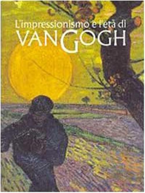 L'impressionismo E L'età Di Van Gogh