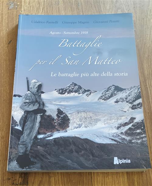 Battaglie Per Il San Matteo. Le Battaglie Piu Alte Della Storia Udalrico Fante
