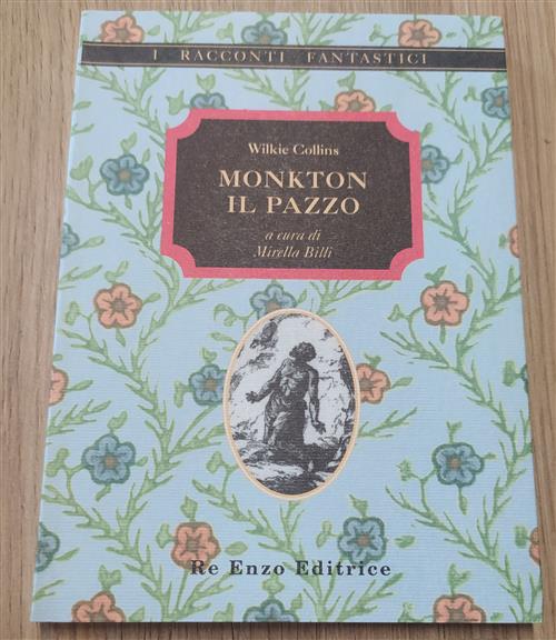 Monkton Il Pazzo Wilkie Collins Labanti E Nanni 1999
