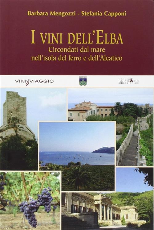 I Vini Dell'elba. Circondati Dal Mare Nell'isola Del Ferro E Dell'aleatico Bar