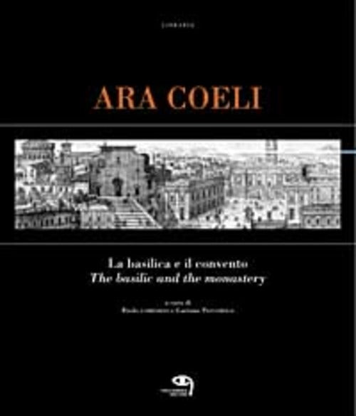 Ara Coeli, La Basilica E Il Convento Dal Xvi Al Xx Secolo Attraverso Le Stampe