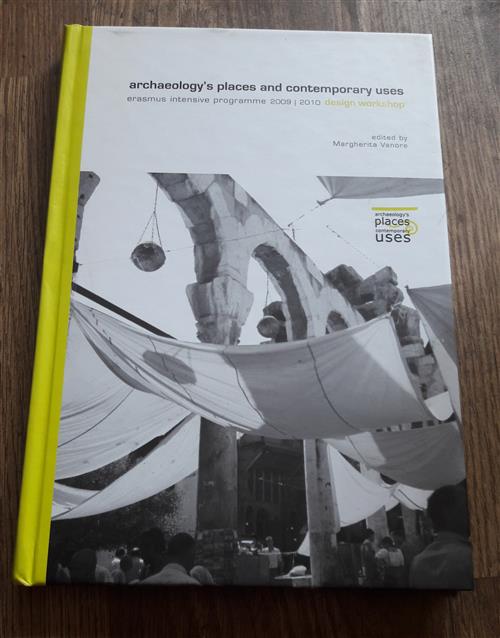 Archaeology's Places And Contemporary Uses