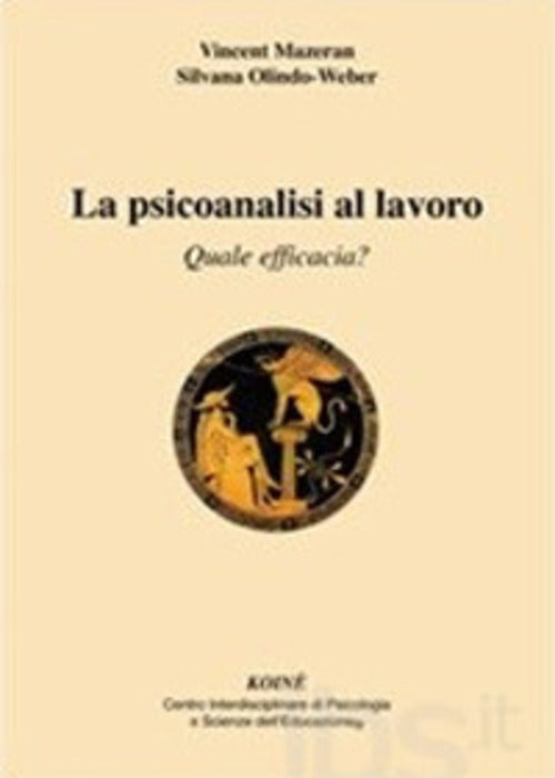 La Psicoanalisi Al Lavoro. Quale Efficacia? Vincent Mazeran Koine Centro Psico