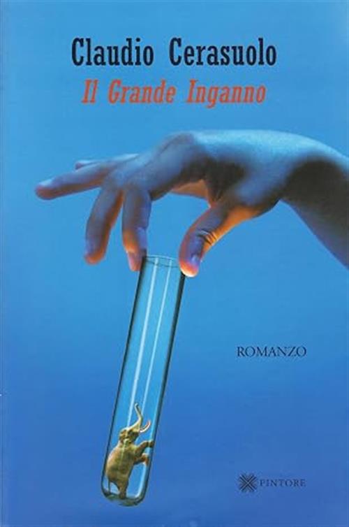 Il Grande Inganno Claudio Cerasuolo Pintore 2009
