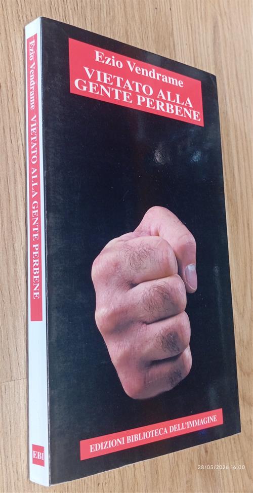Vietato Alla Gente Perbene Ezio Vendrame Biblioteca Dell'immagine 2003