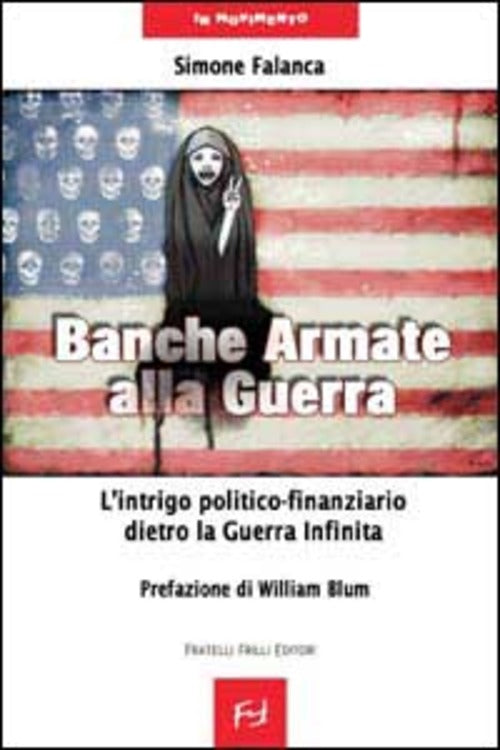 Banche Armate Alla Guerra. L'intrigo Politico-Finanziario Dietro La Guerra Inf
