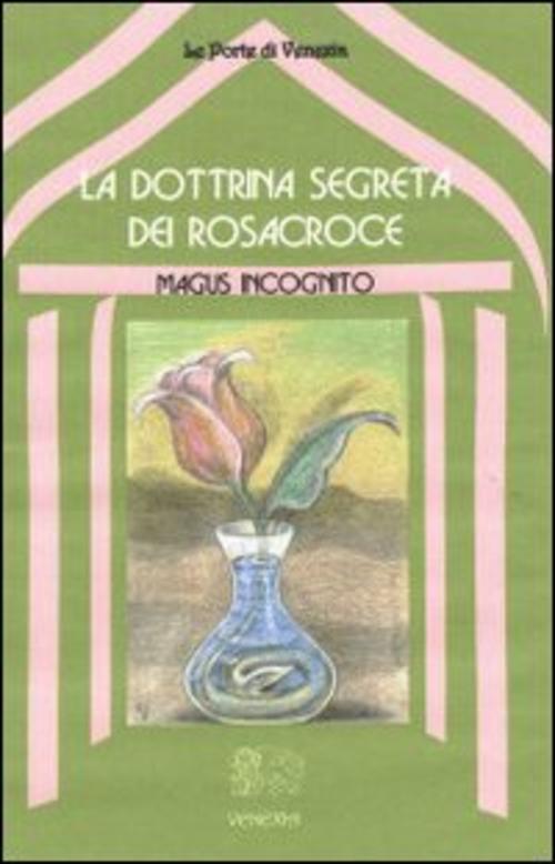 La Dottrina Segreta Dei Rosacroce Magus Incognito Venexia 2001