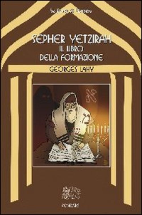Sepher Yetzirah. Il Libro Della Formazione Georges Lahy Venexia 2006