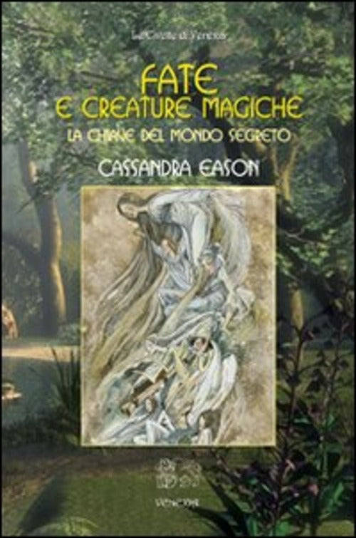 Fate E Creature Magiche. La Chiave Del Mondo Segreto Cassandra Eason Venexia 2