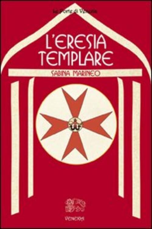 L' Eresia Templare Sabina Marineo Venexia 2009