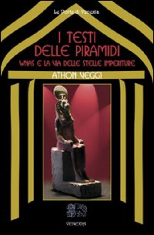 I Testi Delle Piramidi Wnas E La Via Delle Stelle Imperiture Athon Veggi Venex