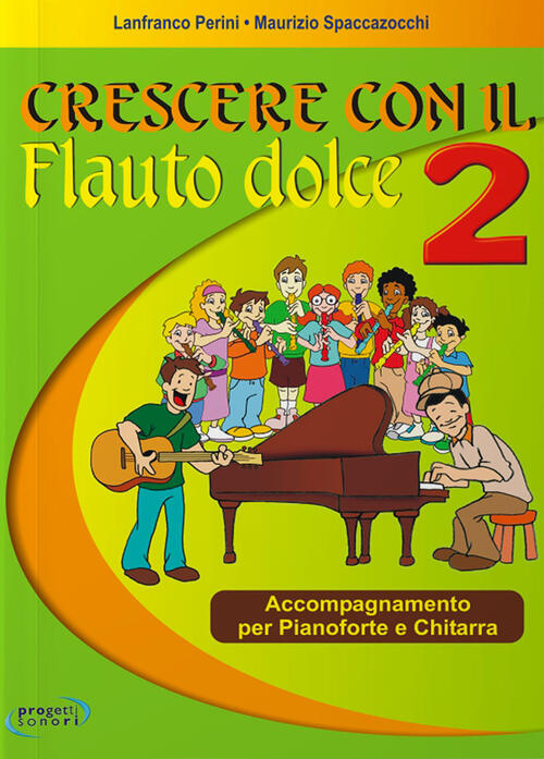 Crescere Con Il Flauto Dolce. Accompagnamento Per Pianoforte E Chitarra. Con C