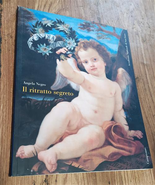 Il Ritratto Segreto. Miti E Simboli Nella Quadreria Dell'accademia Degli Incolti Al Collegio Nazzare