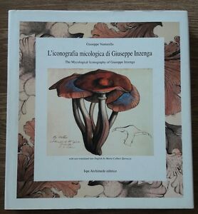 L'iconografia Micologica Di Giuseppe Inzenga. The Mycological Iconography Of Giuseppe Inzenga