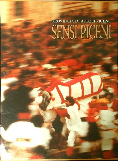 Ascoli Piceno: Sensi Piceni. Provincia Di Ascoli Piceno