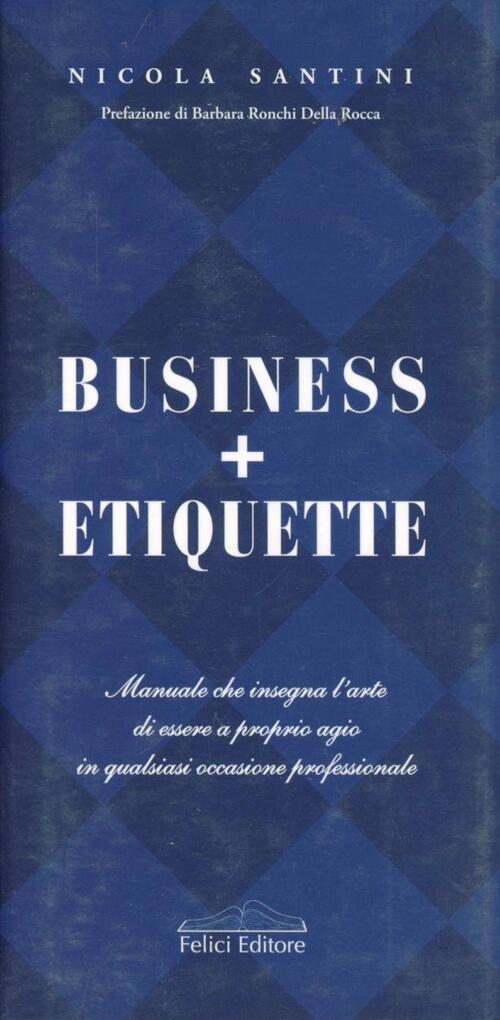 Business + Etiquette Nicola Santini Felici 2005