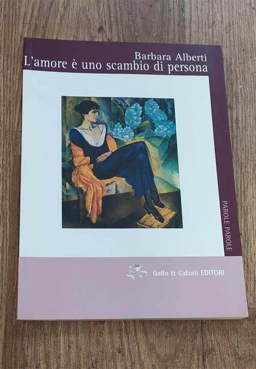L'amore È Uno Scambio Di Persona Barbara Alberti Gallo Et Calzati 2003