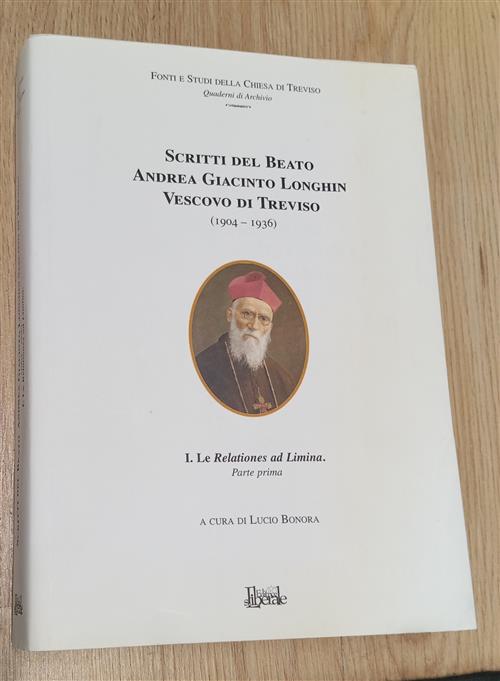 Scritti Del Beato Andrea Giacinto Longhin Vescovo Di Treviso (1904-1936) Lucio