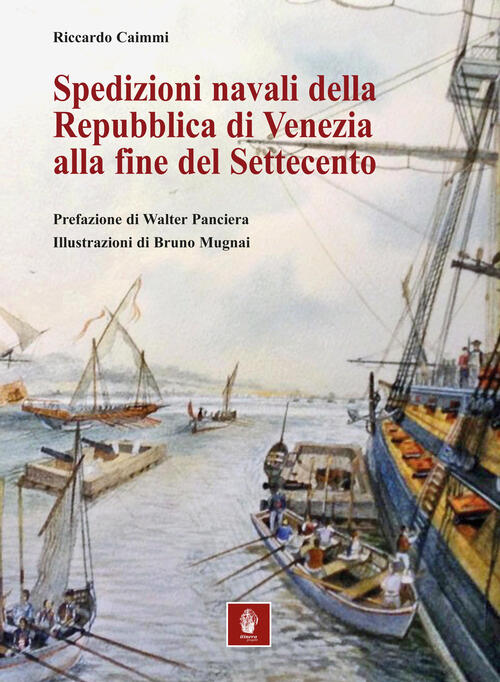 Spedizioni Navali Della Repubblica Di Venezia Alla Fine Del Settecento Riccard