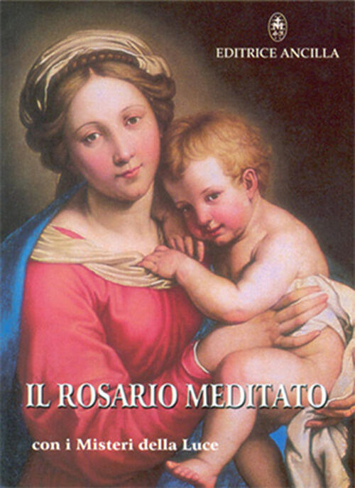 Il Rosario Meditato. Con I Misteri Della Luce Tiziana Gava Editrice Ancilla 20