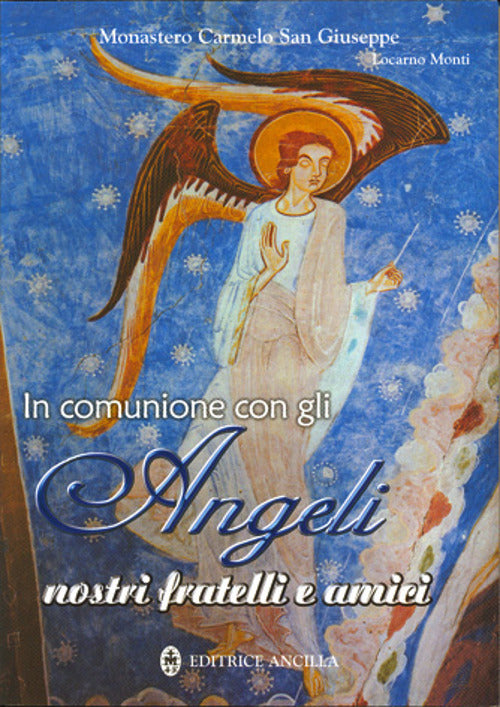 In Comunione Con Gli Angeli Nostri Fratelli E Amici Monastero Carmelo S. Giuse