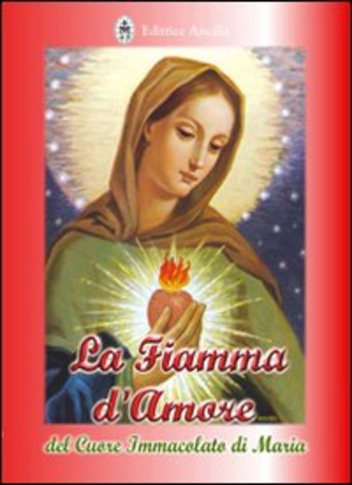 La Fiamma D'amore Del Cuore Immacolato Di Maria Elisabetta Szanto Ancilla 2011