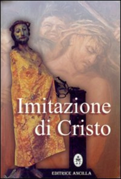 Imitazione Di Cristo C. Bagato, F. Pini Rodolfi Ancilla 2011
