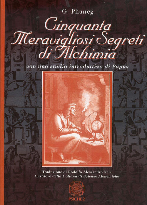 Cinquanta Meravigliosi Segreti Di Alchimia G. Phaneg Psiche 2 2011