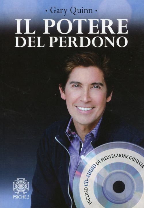 Il Potere Del Perdono. Con Cd Audio Gary Quinn Psiche 2 2012
